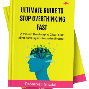 Ultimate Guide To Stop Overthinking Fast: A Proven Roadmap to Clear Your Mind and Regain Peace in Minutes